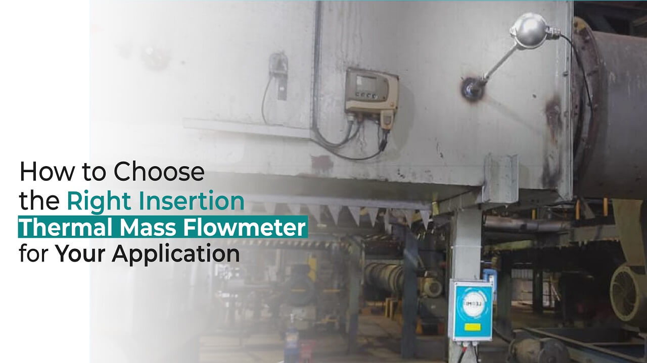 How to Choose the Right Insertion Thermal Mass Flowmeter for Your Application